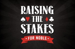 Join us in Raising the Stakes for Noble