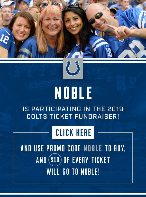 For each Colts ticket you buy this season the Colts will donate $10 to Noble